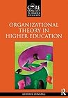 Organizational Theory in Higher Education (Core Concepts in Higher Education) Organizational Theory in Higher Education (Core Concepts in Higher Education)