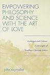 Empowering Philosophy and Science with the Art of Love: Lonergan and Deleuze in the Light of Buddhist-Christian Ethics