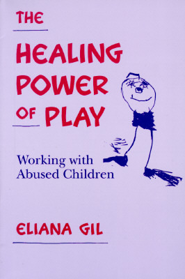 The Healing Power of Play: Working with Abused Children (Paperback)