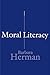 Moral Literacy by Barbara Herman