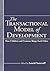 The Transactional Model of Development: How Children and Contexts Shape Each Other