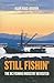 Still Fishin' by Alan Haig-Brown