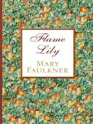 Flame Lily (Thorndike Large Print Candlelight Series)