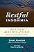 Restful Insomnia: How to Get the Benefits of Sleep Even When You Can't (Conari Wellness)