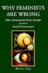 Why Feminists are Wrong: How Transsexuals Prove Gender is not a Social Construction