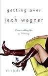Getting Over Jack Wagner by Elise Juska