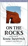 On the Rocks by Rosen Trevithick On the Rocks by Rosen Trevithick