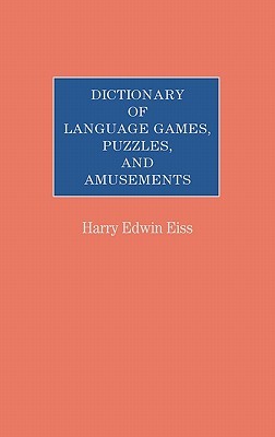 Dictionary of Language Games, Puzzles, and Amusements (Hardcover)