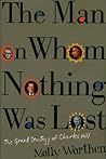 The Man on Whom Nothing Was Lost: The Grand Strategy of Charles Hill The Man on Whom Nothing Was Lost: The Grand Strategy of Charles Hill