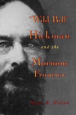 "Wild Bill" Hickman and the Mormon Frontier (Paperback)