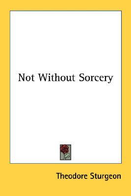 Not Without Sorcery (Paperback)