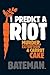 I Predict a Riot by Bateman