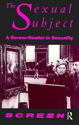 The Sexual Subject: A Screen Reader in Sexuality (Paperback)