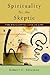 Spirituality for the Skeptic by Robert C. Solomon Spirituality for the Skeptic by Robert C. Solomon