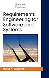 Requirements Engineering for Software and Systems (Applied Software Engineering Series) Requirements Engineering for Software and Systems (Applied Software Engineering Series)