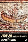Jesus, a Jewish Galilean: A New Reading of the Jesus Story