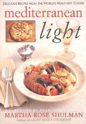 Mediterranean Light: Delicious Recipes from the World's Healthiest Cuisine – Slimmed-Down Paella, Ratatouille, Hummus, and Lasagne (Paperback)