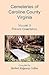 Cemeteries of Caroline County, Virginia, Volume 3: Private Cemeteries