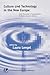 Culture and Technology in the New Europe: Civic Discourse in Transformation in Post-Communist Nations (Civic Discourse for the Third Millennium)