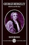 George Berkeley: Idealism and the Man (Clarendon Paperbacks) George Berkeley: Idealism and the Man (Clarendon Paperbacks)
