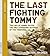 Last Fighting Tommy