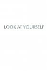 Look at Yourself Look at Yourself