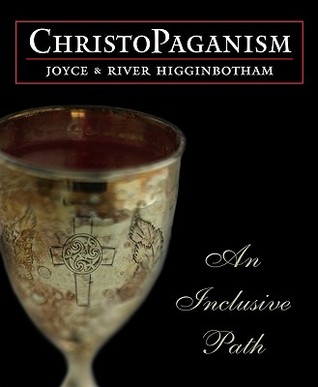 ChristoPaganism: An Inclusive Path (Paperback)