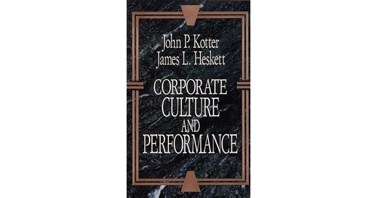 Corporate Culture and Performance by John P. Kotter