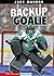 Backup Goalie by Jake Maddox