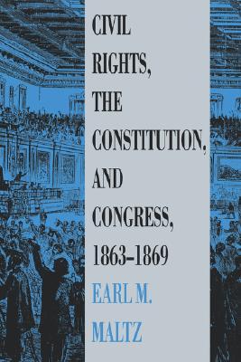 Civil Rights, the Constitution, and Congress, 1863-1869