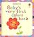 Baby's Very First Colors Book (Baby's Very First Board Books)