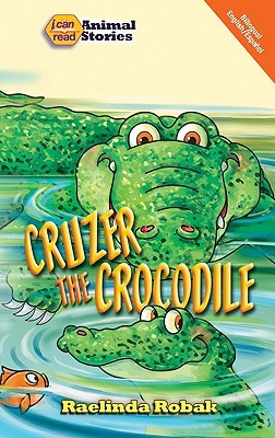 Cruzer the Crocodile (I Can Read Animal Stories)
