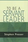 To Be a Servant-Leader