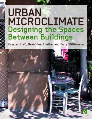 Urban Microclimate: Designing the Spaces Between Buildings (Hardcover)
