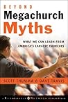 Beyond Megachurch Myths: What We Can Learn from America's Largest Churches (Jossey-Bass Leadership Network Series)