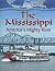 The Mississippi: America's Mighty River (Rivers Around the World)