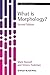 What is Morphology?, 2nd Edition (Fundamentals of Linguistics)