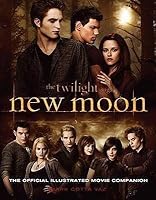 New Moon: The Official Illustrated Movie Companion (Twilight)