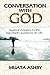 Conversation With God: Mystical Answers to the Important Questions of Life