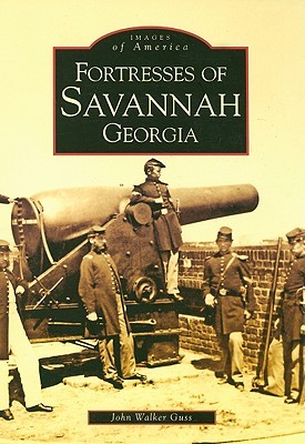 Fortresses of Savannah (Images of America: Georgia)