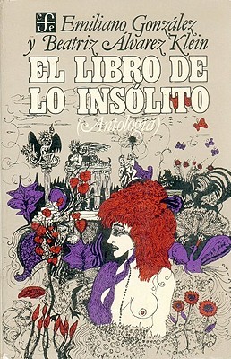 El libro de lo insólito (Antología) (Coleccion Popular) (Spanish Edition)