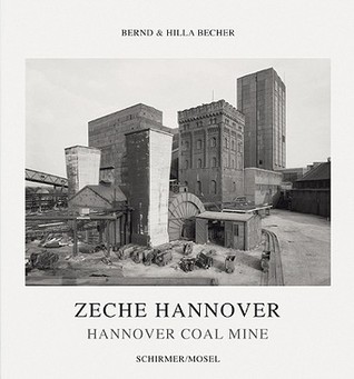 Bernd & Hilla Becher: Hannover Coal Mine (Hardcover)