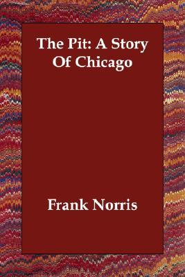 The Pit: a Story of Chicago (Paperback)