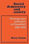 Social Democracy and Society: Working Class Radicalism in Düsseldorf, 1890–1920