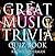 The Great Music Trivia Quiz...