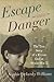 Escape into Danger: The True Story of a Kievan Girl in World War II