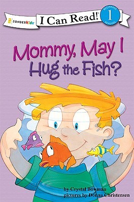 Mommy May I Hug the Fish: Biblical Values, Level 1 (I Can Read!)