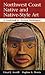 Northwest Coast Native and Native-Style Art: A Guidebook for Western Washington