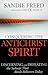 Conquering the Antichrist Spirit: Discerning and Defeating the Seducer That Binds Believers Today