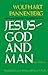 Jesus--God and Man